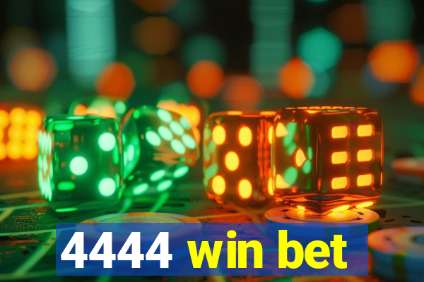 4444 win bet